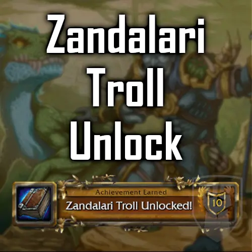 Zandalari Troll Allied Race Unlock WoW